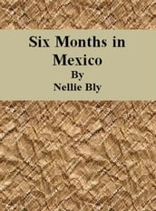 Six Months in Mexico