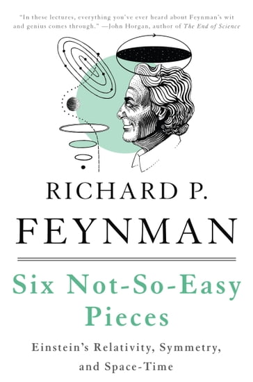 Six Not-So-Easy Pieces - Matthew Sands - Richard P. Feynman - Robert B. Leighton
