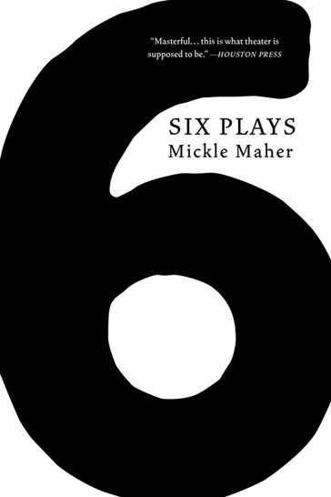 Six Plays - Mickle Maher