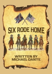 Six Rode Home: A Novella