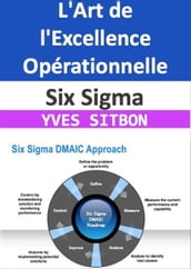 Six Sigma : L Art de l Excellence Opérationnelle