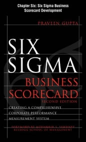 Six Sigma Business Scorecard, Chapter 6 - Six Sigma Business Scorecard Development