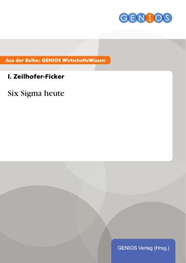 Six Sigma heute - I. Zeilhofer-Ficker