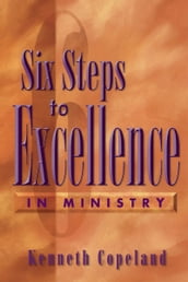 Six Steps to Excellence In Ministry