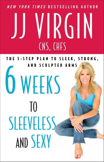 Six Weeks to Sleeveless and Sexy - JJ Virgin - CNS - CHFS