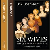 Six Wives: The Queens of Henry VIII