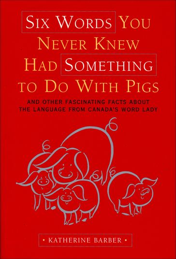 Six Words You Never Knew Had Something To Do With Pigs - Katherine Barber
