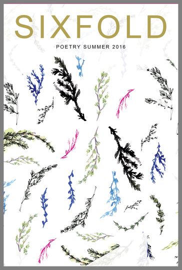 Sixfold Poetry Summer 2016 - Sixfold