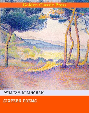 Sixteen Poems - William Allingham