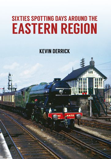 Sixties Spotting Days Around the Eastern Region - Kevin Derrick