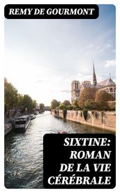 Sixtine: roman de la vie cérébrale