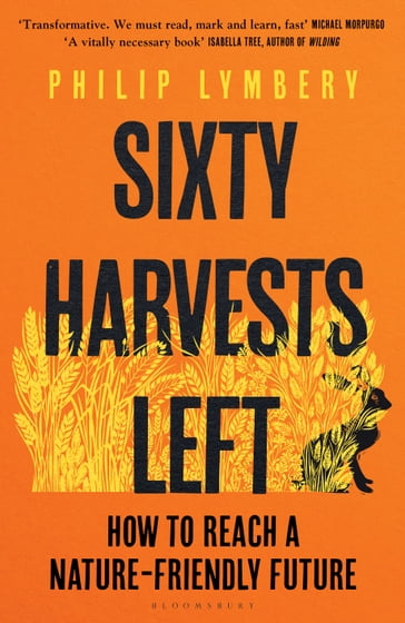 Sixty Harvests Left - Philip Lymbery