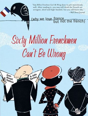 Sixty Million Frenchmen Can't Be Wrong - Jean Nadeau - Julie Barlow
