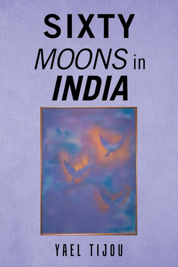 Sixty Moons in India - Yael Tijou