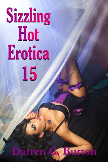 Sizzling Hot Erotica 15 - Darren G. Burton