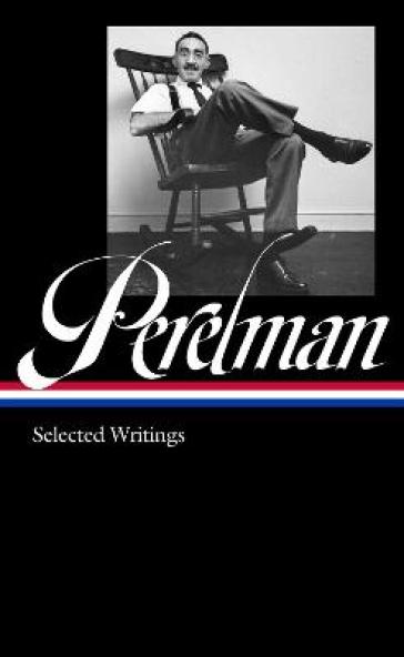 S.j. Perelman: Writings (loa #346) - S. J. Perelman - Adam Gopnik