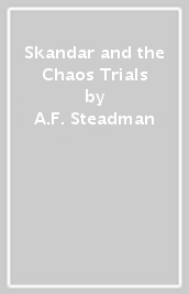 Skandar and the Chaos Trials