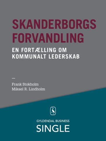 Skanderborgs forvandling - Den danske ledelseskanon, 8 - Frank Stokholm - Kurt Klaudi Klausen - Majken Schultz - Mikael R. Lindholm - Per Jenster - Per Nikolaj Bukh - Steen Hildebrandt