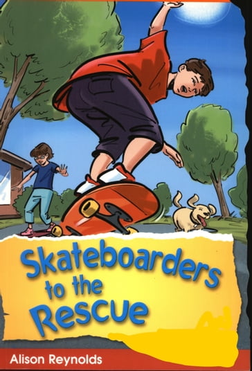 Skateboarders to the Rescue - Alison Reynolds