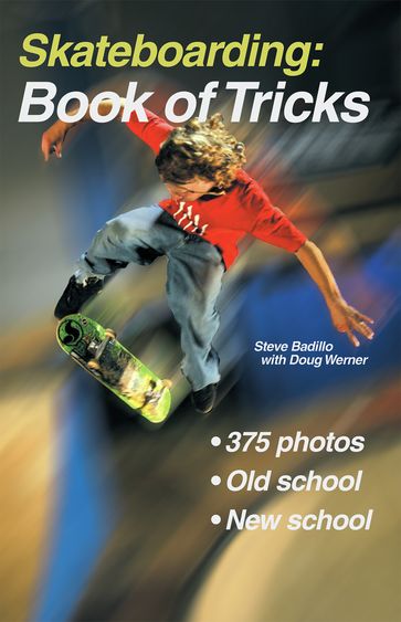 Skateboarding: Book of Tricks - Steve Badillo - Doug Werner