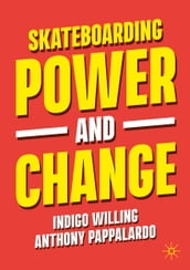 Skateboarding, Power and Change