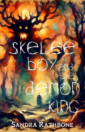 Skelee Boy and the Demon King - Sandra Rathbone