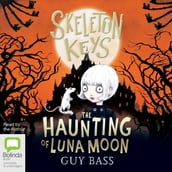 Skeleton Keys: The Haunting of Luna Moon