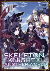 Skeleton Knight in Another World (Manga) Vol. 7