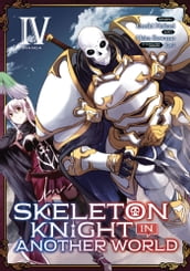 Skeleton Knight in Another World (Manga) Vol. 4