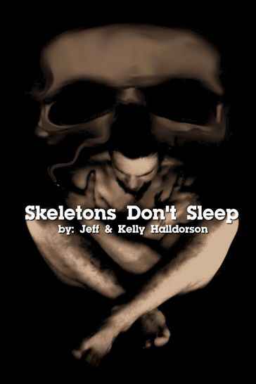 Skeletons Don't Sleep - Jeff Halldorson - Kelly Halldorson