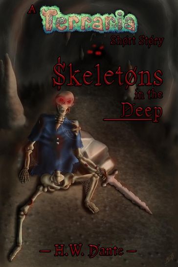 Skeletons in the Deep: A Terraria Short Story - H. W. Dante