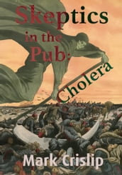 Skeptics in the Pub: Cholera