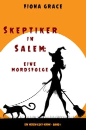 Skeptiker in Salem: Eine Mordsfolge (Ein Hexen-Cosy-Krimi Band 1)