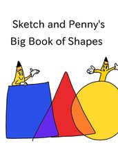 Sketch and Penny s Big Book of Shapes