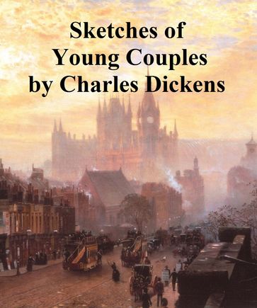 Sketches of Young Couples - Charles Dickens