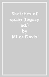 Sketches of spain (legacy ed.)