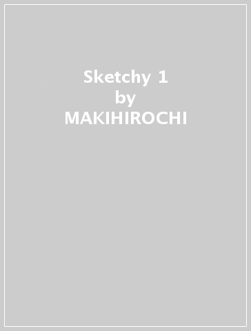 Sketchy 1 - MAKIHIROCHI