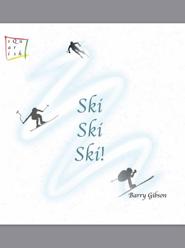 Ski Ski Ski! - Barry Gibson