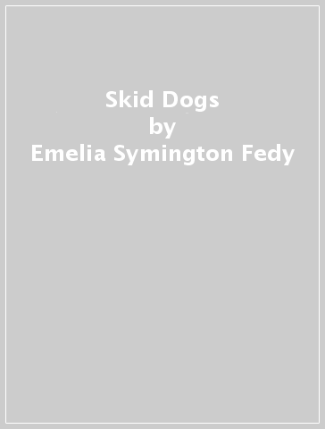 Skid Dogs - Emelia Symington Fedy