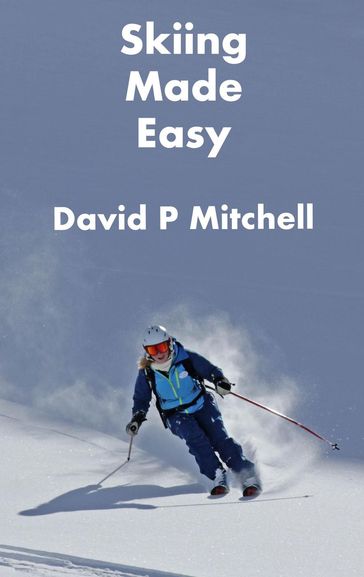 Skiing Made Easy - David P Mitchell