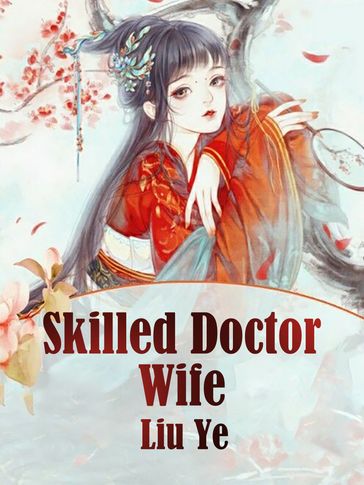 Skilled Doctor Wife - Lemon Novel - Ye Liu