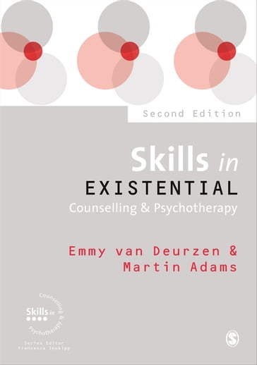 Skills in Existential Counselling & Psychotherapy - Emmy van Deurzen - Martin Adams