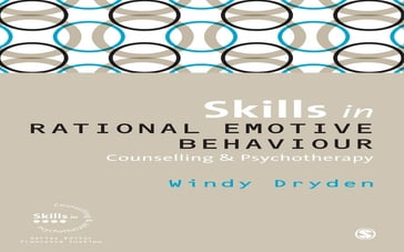 Skills in Rational Emotive Behaviour Counselling & Psychotherapy - Windy Dryden