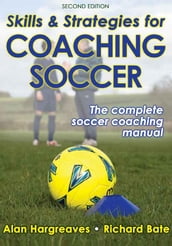 Skills & Strategies for Coaching Soccer, Second Edition
