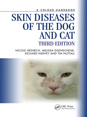 Skin Diseases of the Dog and Cat - Nicole A. Heinrich - Melissa Eisenschenk - Richard G. Harvey - Tim Nuttall