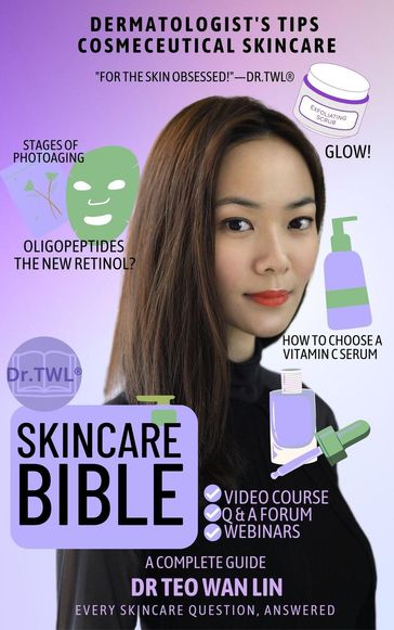 Skincare Bible: Dermatologist's Tips For Cosmeceutical Skincare - Dr Teo Wan Lin