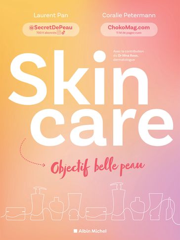 Skincare - Objectif belle peau - Laurent Pan - Coralie Petermann - Nina ROOS