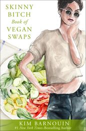 Skinny Bitch Book of Vegan Swaps