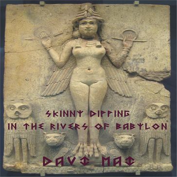 Skinny Dipping in the Rivers of Babylon - Davi Mai