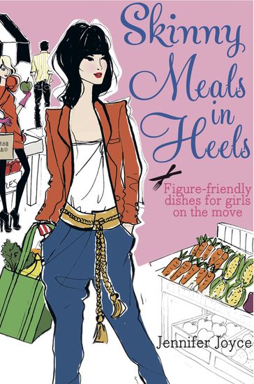 Skinny Meals in Heels - Jennifer Joyce
